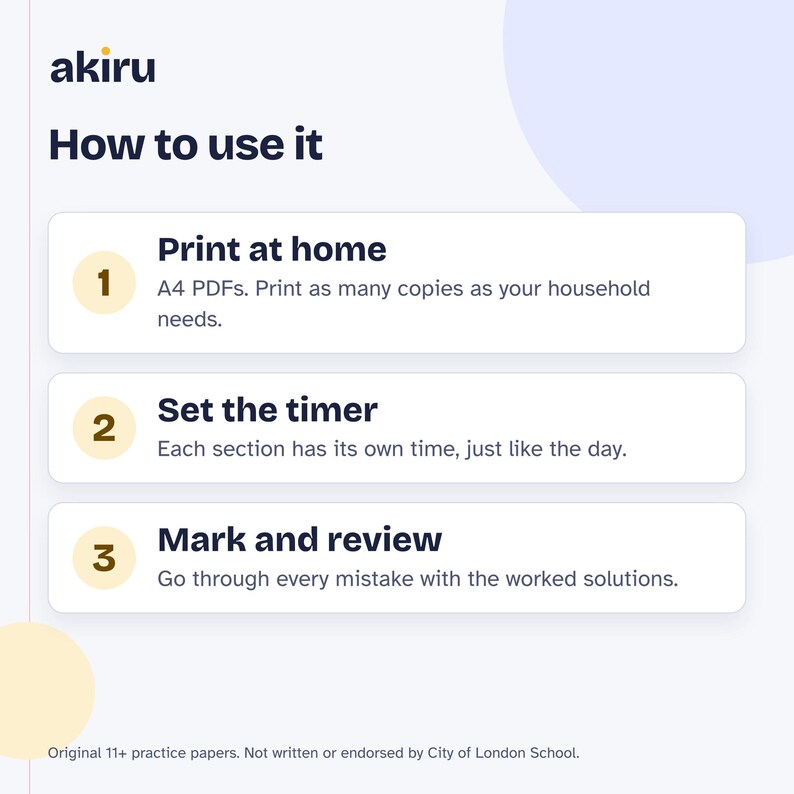 May include: An instructional graphic for akiru featuring three steps: 1. Print at home using A4 PDFs. 2. Set the timer for each section. 3. Mark and review mistakes with worked solutions. The text includes a disclaimer about 11+ practice papers.