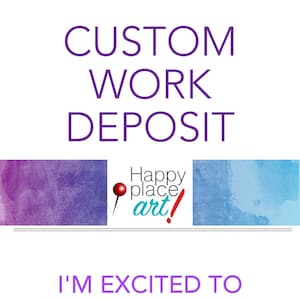 Non-refundable Deposit for Custom Design Work