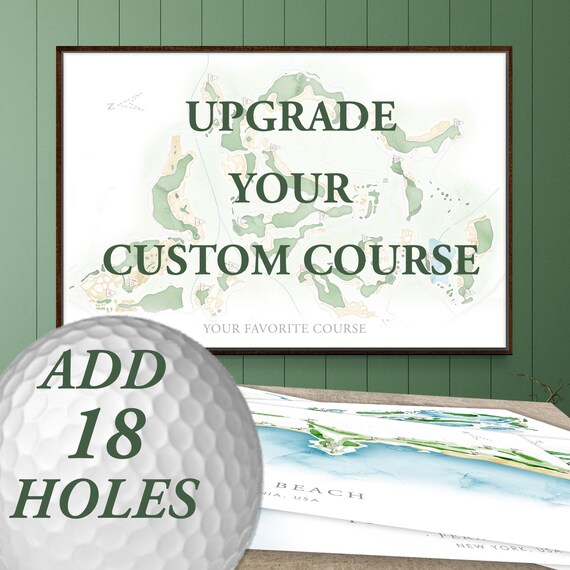 Upgrade your purchase of a Custom Golf Course Design if you need more than 18 Holes.