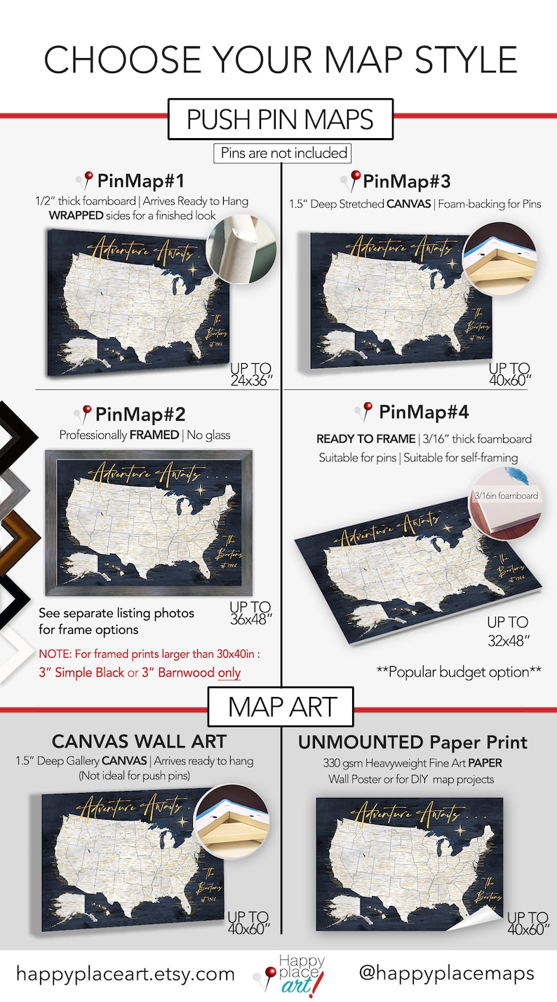 May include: A guide to choosing a map style for push pin maps.  Four different map styles are shown: 1/2 inch thick foamboard, 1.5 inch deep stretched canvas, professionally framed, and ready to frame.  The maps are all of the United States and feature a blue and white color scheme with gold accents.  The text "Adventure Awaits" is featured on each map.  The maps are available in sizes up to 40x60 inches.