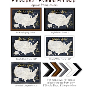 May include: A framed map of the United States with a blue background and gold stars. The map is titled "Adventure Awaits." The frame options include faux mahogany, angled black, simple black, simple white, and barnwood gray. The text below the frames reads "For maps over 40" across please choose from only 3"Simple Black, 3"Simple White or 3"Barnwood Look."