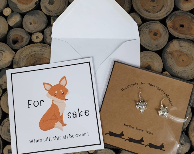 Fox Earrings, with for Fox Sake Greeting Card, Postable Gift, Letterbox Gift, Covid Card