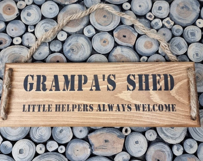 Grampa's Shed Little Helpers Always Welcome Wooden Sign