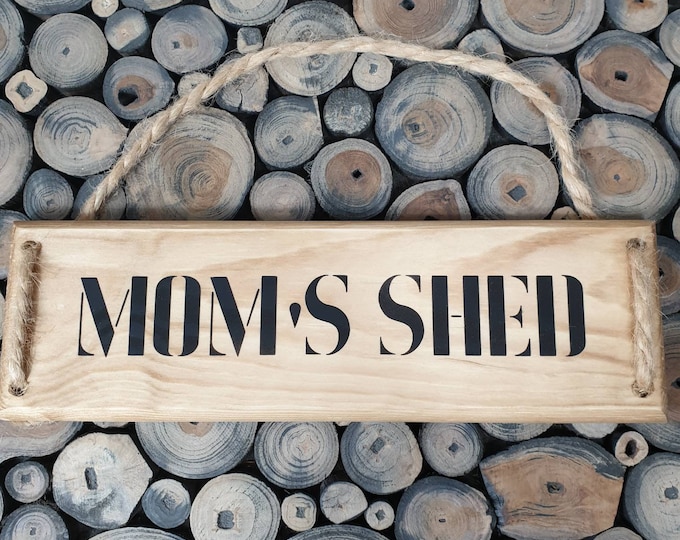 Mom's Shed Plaque, Mom's Shed Sign, Wooden Plaque