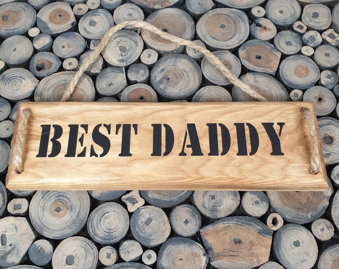 Best Daddy  Plaque, Best Daddy Sign