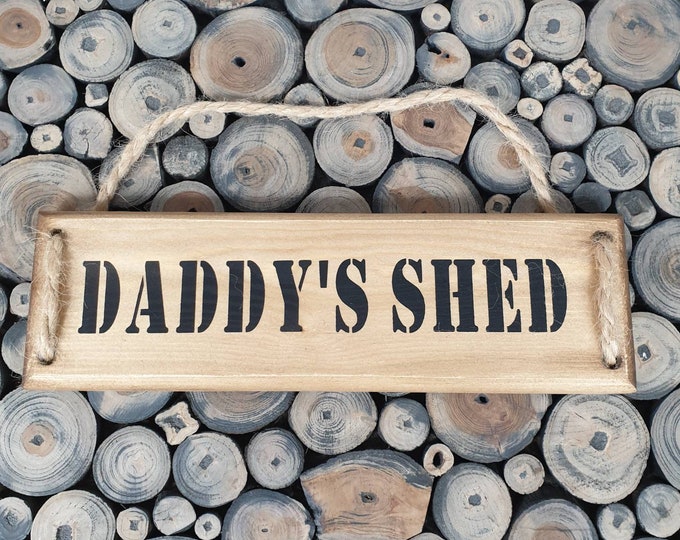 Daddy's Shed Plaque, Daddy's Shed  Sign, Wooden Plaque