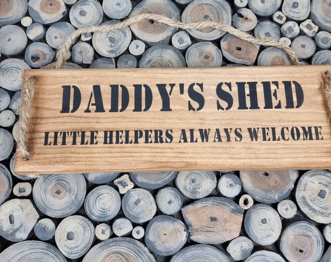 Daddy's Shed Little Helpers Always Welcome Wooden Plaque