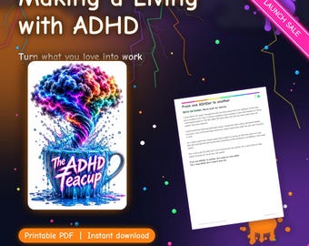 Puede incluir: Un libro de trabajo digital titulado Making a Living with ADHD que presenta un gráfico cerebral colorido y giratorio que emerge de una taza azul etiquetada The ADHD Teacup, junto a una página titulada From one ADHDer to another.