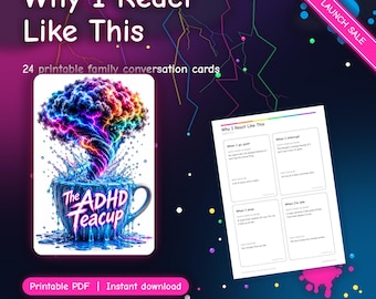 May include: A set of 24 printable family conversation cards titled Why I React Like This. The design features a colorful, swirling brain-shaped cloud emerging from a blue teacup labeled The ADHD Teacup, alongside a document page with prompts.