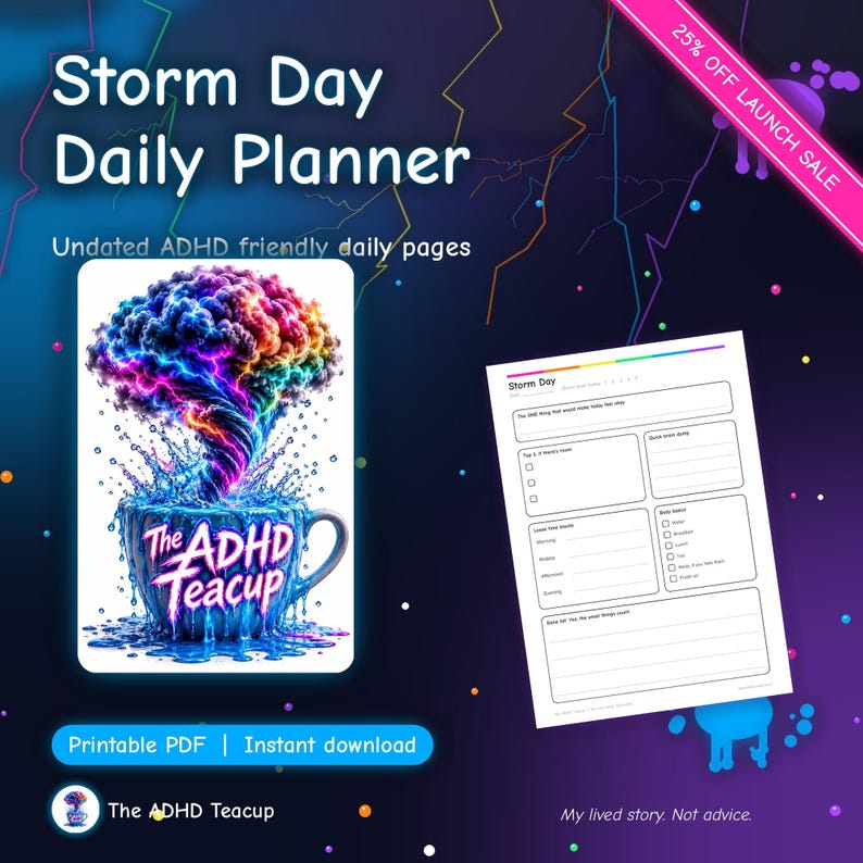 May include: Storm Day Daily Planner printable PDF featuring a graphic of a colorful, swirling storm cloud emerging from a blue teacup labeled The ADHD Teacup, alongside a daily planning page with sections for tasks, notes, and daily habits.
