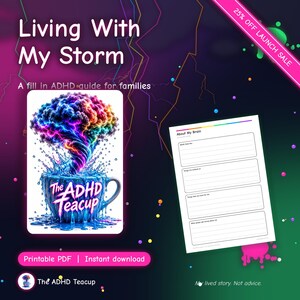 Puede incluir: Una guía digital titulada Living With My Storm, A fill in ADHD guide for families. Incluye una ilustración colorida de una taza con una nube en forma de cerebro y una página de hoja de trabajo titulada About My Brain.