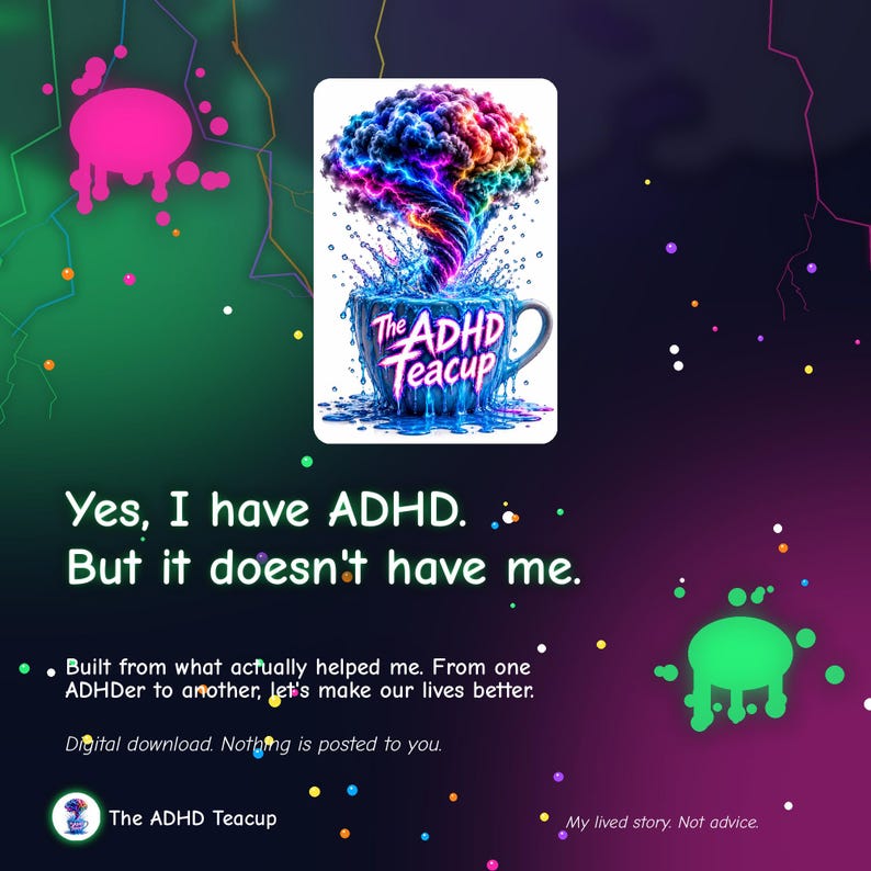 Puede incluir: Un dise&ntilde;o gr&aacute;fico que muestra una taza de t&eacute; azul con una nube arremolinada de colores del arco&iacute;ris, etiquetada como The ADHD Teacup. El texto dice: Yes, I have ADHD. But it doesn't have me. Built from what actually helped me. From one ADHDer to another, let's make our lives better. My lived story. Not advice.