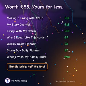 May include: A digital graphic with a purple and orange gradient background featuring lightning bolts and colorful dots. Text lists items: Making a Living with ADHD, My Story Journal, Living With My Storm, Why I React Like This cards, Weekly Reset Planner, Storm Day Daily Planner, and What I Wish My Family Knew, with prices in pounds and a bundle offer.