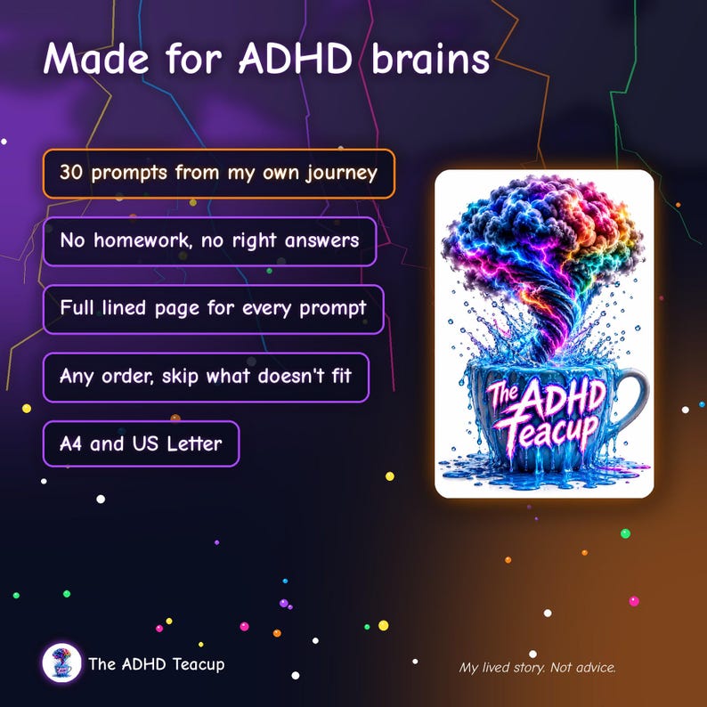 Pu&ograve; includere: Un grafico digitale intitolato Made for ADHD brains che presenta un elenco di caratteristiche: 30 prompts from my own journey, No homework, no right answers, Full lined page for every prompt, Any order, skip what doesn't fit, A4 and US Letter.