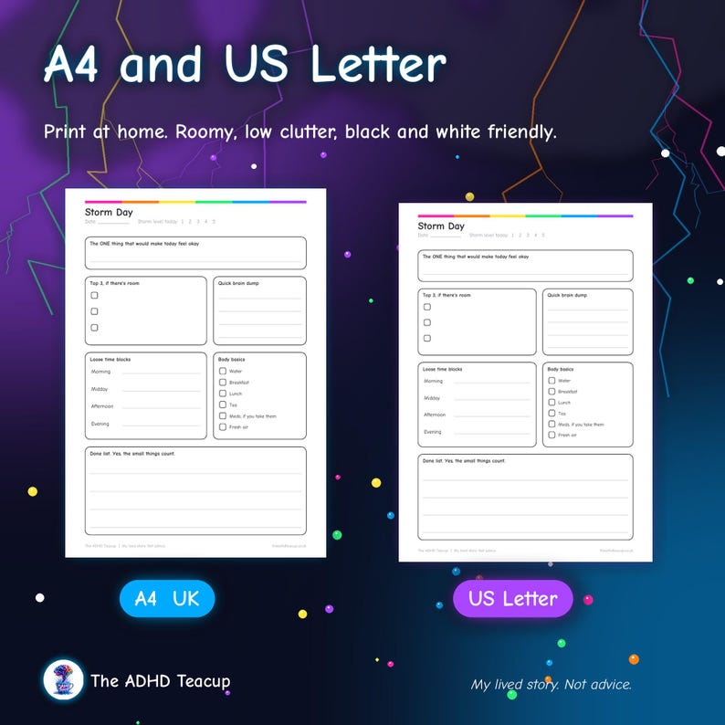 May include: Two printable planner pages labeled A4 and US Letter. The forms are titled Storm Day and include sections for daily tasks, time blocks, body basics, and a brain dump. The text includes A4 and US Letter, Storm Day, and The ADHD Teacup.