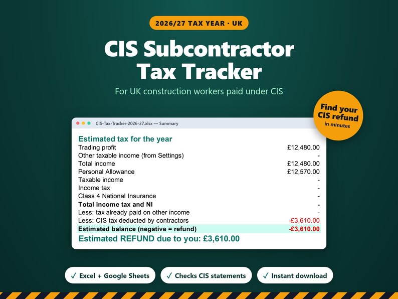 May include: A digital CIS Subcontractor Tax Tracker spreadsheet for the 2026/27 UK tax year. The interface displays estimated tax, trading profit, personal allowance, and a calculated refund of &pound;3,610.00. Includes features for Excel, Google Sheets, and CIS statements.