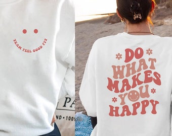 Smiley Face Hoodie: Do What Makes You Happy, Trendy Oversized Sweatshirt