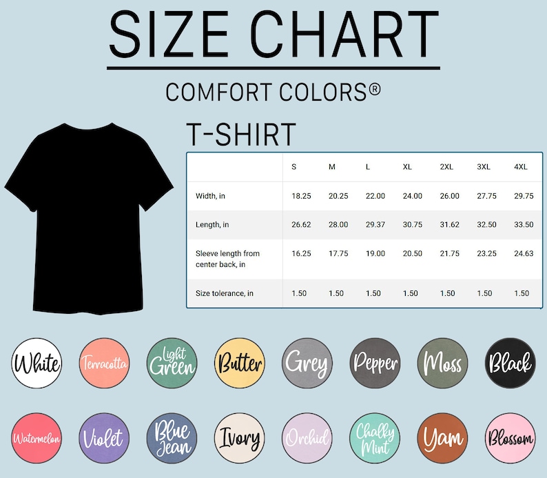 May include: A Comfort Colors t-shirt size chart displaying width, length, and sleeve length in inches for sizes S through 4XL. Below the chart are sixteen circular color swatches labeled White, Terracotta, Light Green, Butter, Grey, Pepper, Moss, Black, Watermelon, Violet, Blue Jean, Ivory, Orchid, Chalky Mint, Yam, and Blossom.