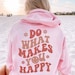 Smiley Face Hoodie, Do What Makes You Happy Sweatshirt, Life Aesthetic Hoodie, Trendy Hoodie, Cute Oversized Hoodie, Gift for Her 
