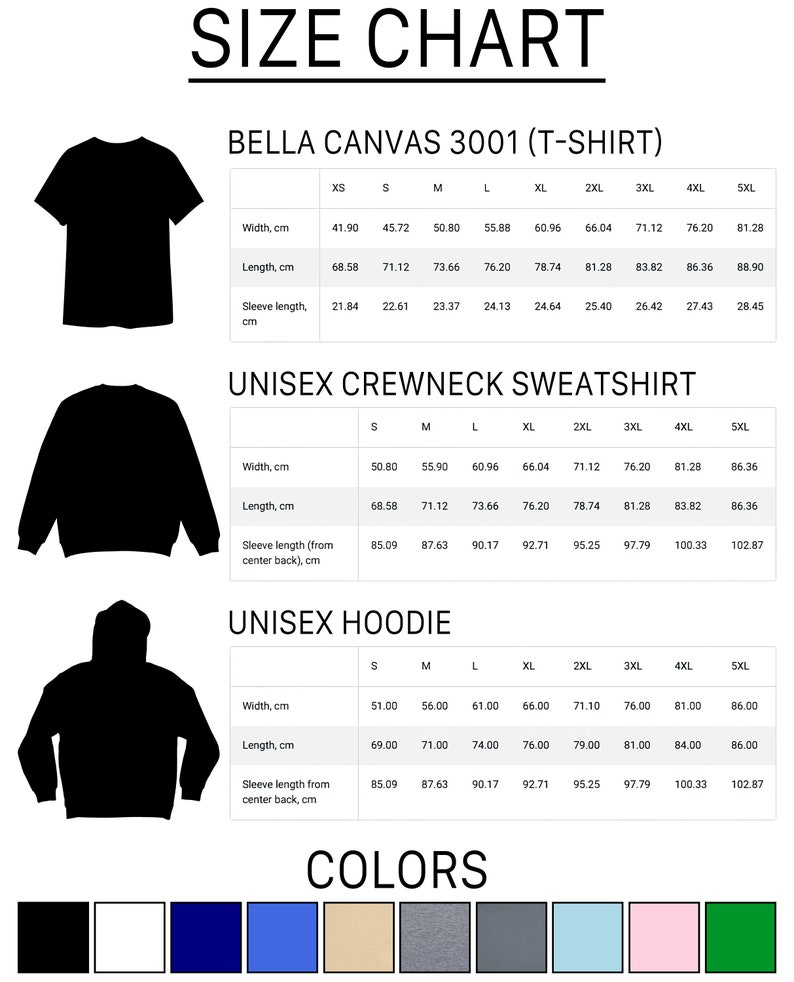 May include: A size chart for apparel featuring three black silhouettes of a t-shirt, a crewneck sweatshirt, and a hoodie. Each section includes a table with width, length, and sleeve length measurements in centimeters. A color palette is at the bottom.