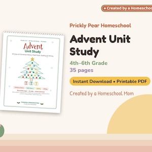 Könnte beinhalten: Ein druckbares Advent-Lerneinheit für die 4. bis 6. Klasse von Prickly Pear Homeschool. Das Deckblatt zeigt eine Weihnachtsbaum-Illustration, 35 Seiten und den Text Advent Unit Study, 25 Days of Christmas History, Math Facts, Spelling & Writing.