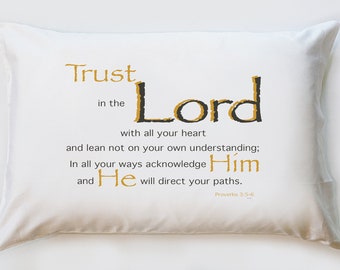 Trust in the Lord...Proverbs 3:5-6 Pillowcase