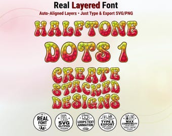 May include: A digital font file titled Real Layered Font featuring the text Halftone Dots 1 and Create Stacked Designs in a yellow to red gradient with a halftone dot pattern. Five circular icons display features like SVG glyphs and app license.