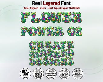 May include: A digital font file titled Real Layered Font featuring the text FLOWER POWER 02 and CREATE STACKED DESIGNS in a bubble letter style with a green background and a repeating pattern of small yellow and pink flowers.