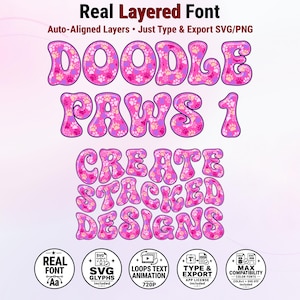 May include: A digital font file titled Real Layered Font featuring the text DOODLE PAWS 1 and CREATE STACKED DESIGNS in a bubbly, pink, and purple paw print pattern. Five circular icons at the bottom display technical file features.