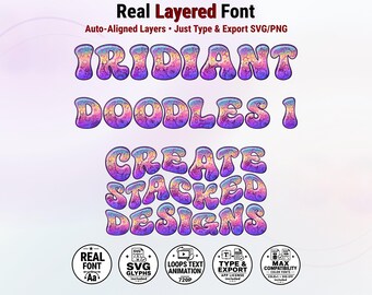 Peut inclure: Un affichage de police numérique présentant le texte Real Layered Font, Auto-Aligned Layers, Just Type & Export SVG/PNG, IRIDIANT DOODLES 1 et CREATE STACKED DESIGNS dans un dégradé violet, orange et jaune avec des motifs gribouillés.