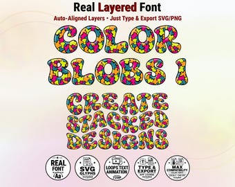 May include: A digital graphic displaying the text Real Layered Font, Auto-Aligned Layers, Just Type & Export SVG/PNG, COLOR BLOBS 1, and CREATE STACKED DESIGNS in a multi-colored, blob-filled bubble font, with five circular icons at the bottom.