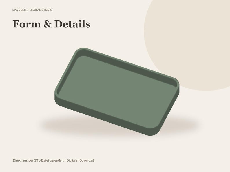 May include: A rectangular sage green tray with rounded corners and raised edges. The text MAYBELS / DIGITAL STUDIO and Form & Details appear in the upper left corner, with Direkt aus der STL-Datei gerendert &middot; Digitaler Download below.
