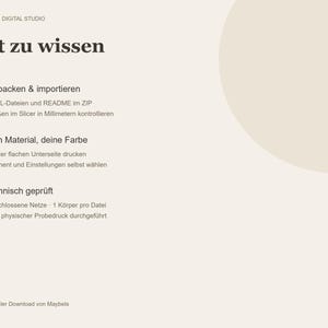 May include: A beige informational graphic titled Gut zu wissen by Maybels Digital Studio. It lists three steps for 3D printing: 01 Entpacken & importieren, 02 Dein Material, deine Farbe, and 03 Technisch gepr&uuml;ft, detailing file formats and printing instructions.