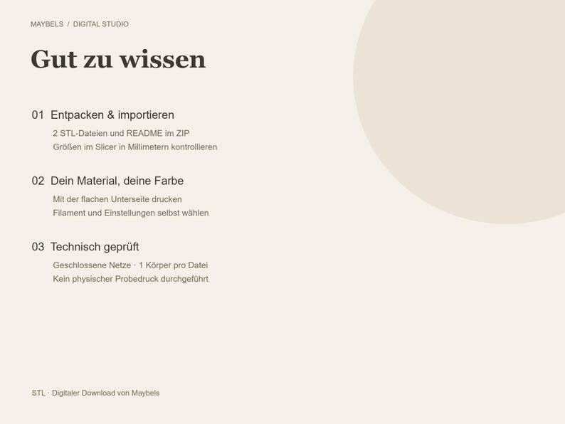 May include: A beige informational graphic titled Gut zu wissen by Maybels Digital Studio. It lists three steps for 3D printing: 01 Entpacken & importieren, 02 Dein Material, deine Farbe, and 03 Technisch gepr&uuml;ft, detailing file formats and printing instructions.