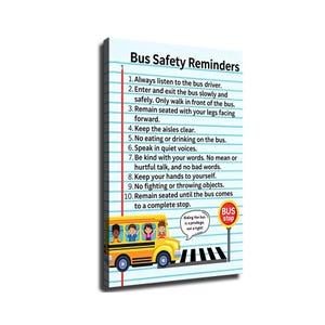 May include: A rectangular wall sign featuring a lined paper background with the title Bus Safety Reminders and a numbered list of ten rules. A yellow school bus with four children is shown above a crosswalk and a red Bus Stop sign with text.