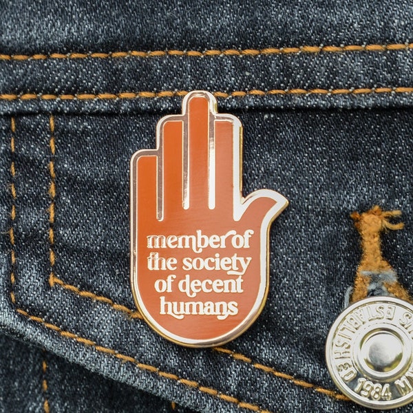 Society Of Decent Humans Enamel Pin Badge - letterbox gift for friend, gift for partner, self purchase, gift for mum, mothers day gift