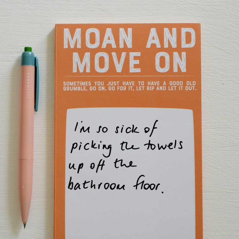 A notepad to write all the things you want to moan about on.