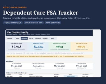 May include: A digital Dependent Care FSA Tracker spreadsheet for Excel and Google Sheets. The interface displays financial data including contributions, reimbursements, and claims for The Okafor Family, with key dates and status updates.