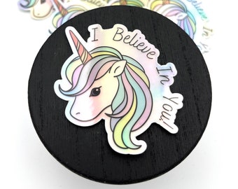 Unicorn “I Believe In You” vinyl holographic waterproof sticker
