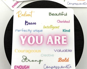 You Are - vinyl waterproof sticker