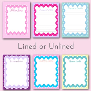 May include: Six personalized notepads in various pastel colors, each with a scalloped border. Some are lined, others are blank. The text "Lined or Unlined" appears below the notepads. Each notepad has a name at the top.