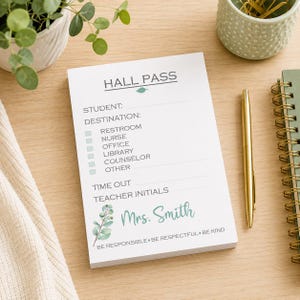 May include: A rectangular notepad titled HALL PASS with a green leaf icon. It includes fields for student, destination, time out, and teacher initials. The text Mrs. Smith is printed in green script, followed by the words BE RESPONSIBLE BE RESPECTFUL BE KIND.