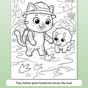 May include: A black and white coloring page featuring a cat wearing a safari hat and backpack walking with a small triceratops. The scene includes trees and mud with footprints. The text reads: They follow giant footprints across the mud.
