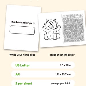 May include: Bonus pages and formats for a colouring book. Includes a 'This book belongs to' name page and a 2 per sheet ink saver layout with a monster and mandala design. Lists US Letter 8.5 x 11 in and A4 21 x 29.7 cm paper sizes.