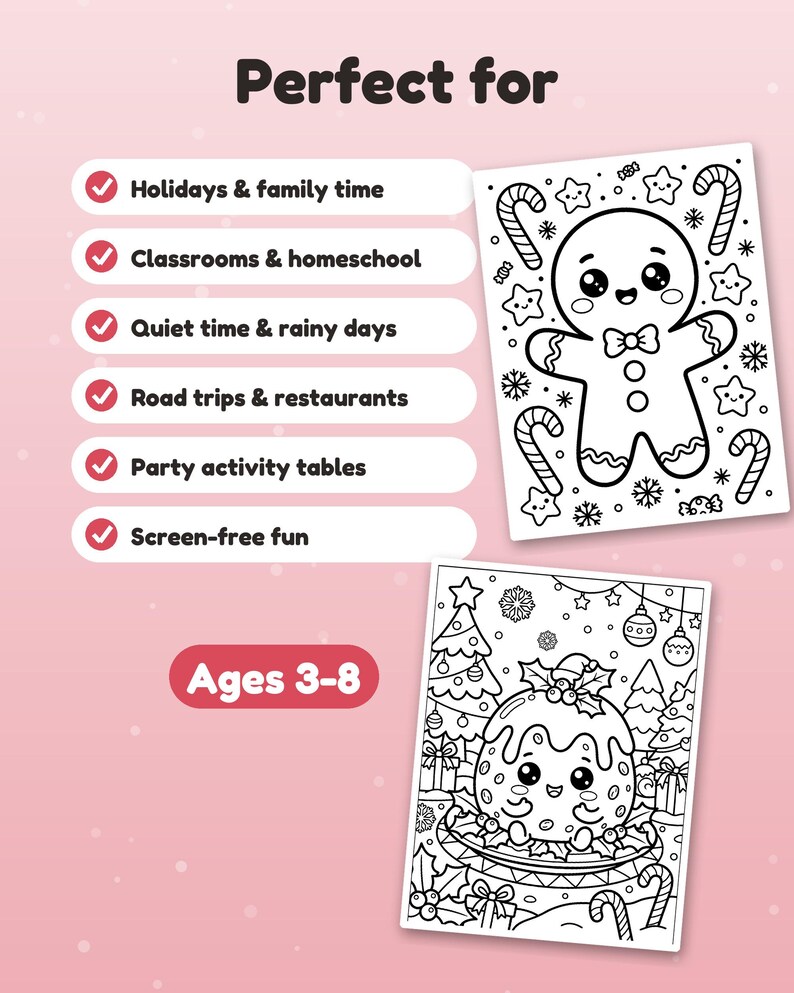 May include: Two black and white coloring pages featuring a gingerbread person and a Christmas pudding. The text reads Perfect for, Holidays & family time, Classrooms & homeschool, Quiet time & rainy days, Road trips & restaurants, Party activity tables, Screen-free fun, and Ages 3-8.