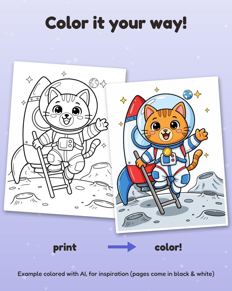 May include: A coloring page featuring a cat astronaut in a spacesuit climbing a ladder to a rocket on the moon. The text reads Color it your way! print color! Example colored with AI, for inspiration (pages come in black & white).