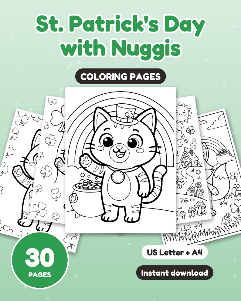 May include: A set of 30 St. Patrick's Day with Nuggis coloring pages in US Letter and A4 sizes. The pages feature black and white line art of cats, rainbows, pots of gold, shamrocks, and mushrooms. The text reads St. Patrick's Day with Nuggis.