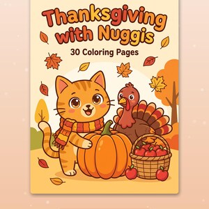 May include: A coloring book titled Thanksgiving with Nuggis featuring 30 coloring pages. The cover shows an orange tabby cat wearing a striped scarf next to a large pumpkin, a turkey, and a basket of red apples with falling autumn leaves.