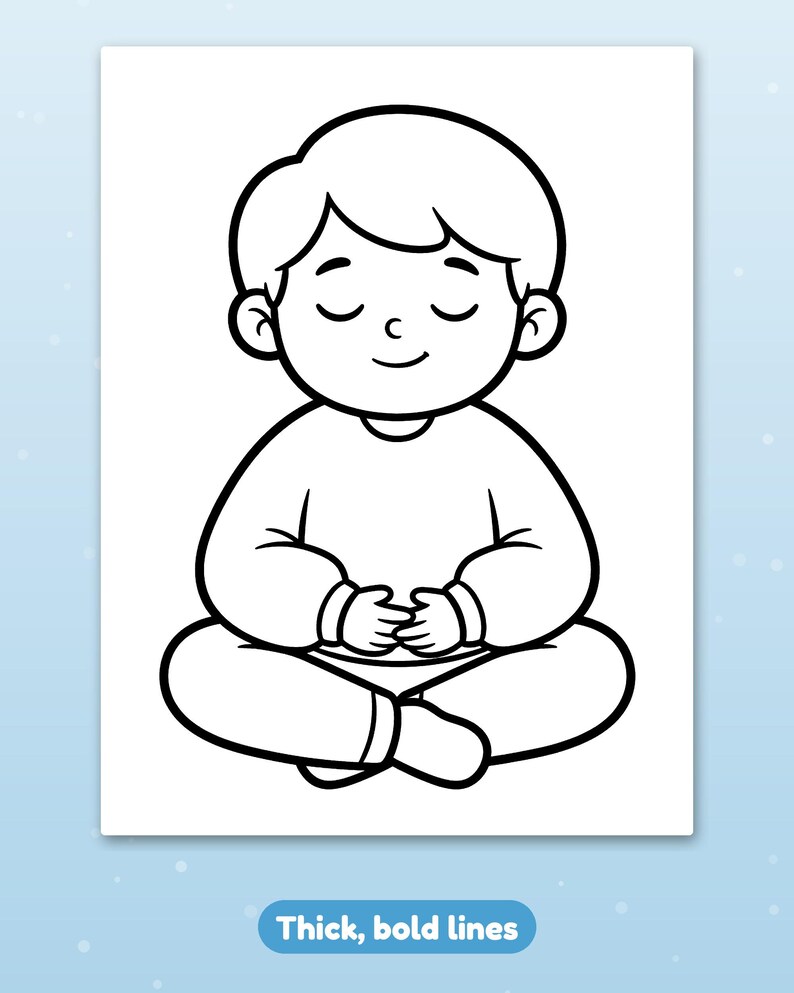 May include: A black and white colouring page featuring a line art illustration of a person sitting in a cross-legged position with hands clasped together. The character has closed eyes and a gentle smile. The text reads Thick, bold lines.