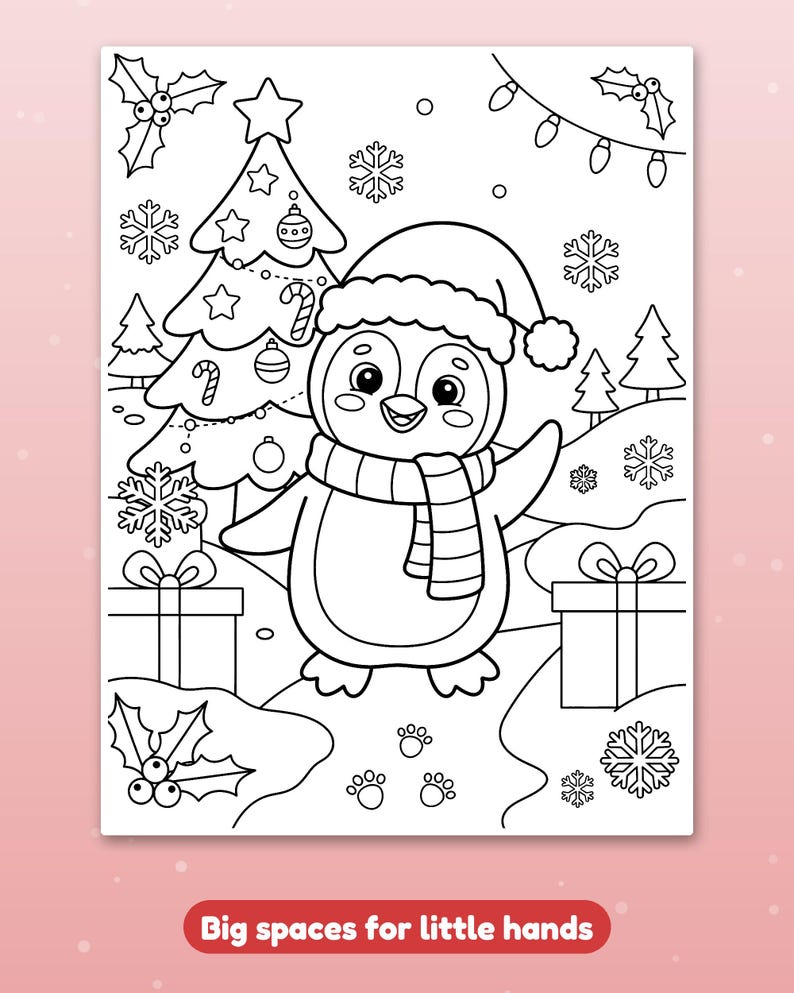 May include: A black and white coloring page featuring a penguin wearing a Santa hat and scarf, standing in a snowy scene with a decorated Christmas tree, wrapped gifts, snowflakes, and holly. The text at the bottom reads Big spaces for little hands.